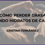 Cómo perder grasa comiendo hidratos de carbono