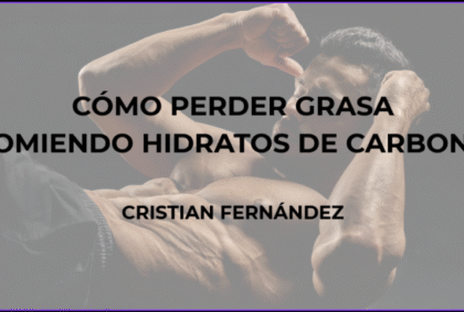 Cómo perder grasa comiendo hidratos de carbono
